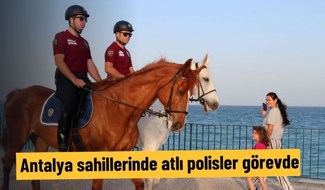 Antalya sahillerinde atlı polisler görevde