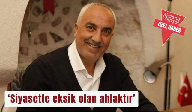 ‘Siyasette eksik olan ahlaktır’