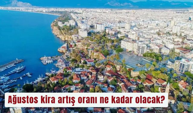 Ağustos kira artış oranı ne kadar olacak?