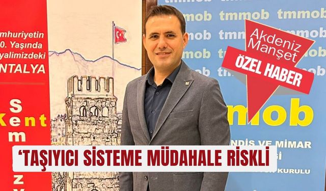 ‘Taşıyıcı sisteme müdahale riskli’