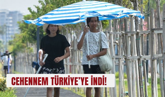 Cehennem Türkiye’ye indi!