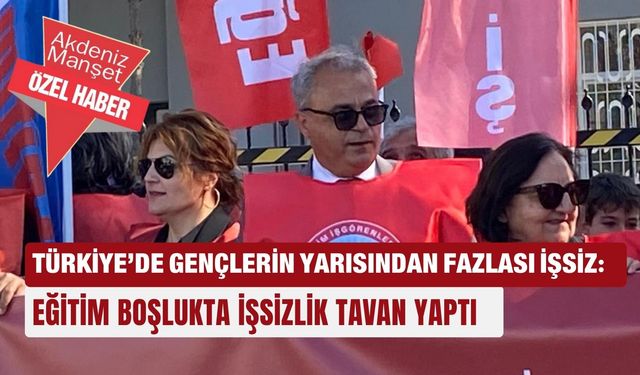 Türkiye’de gençlerin yarısından fazlası işsiz: Eğitim boşlukta işsizlik tavan yaptı