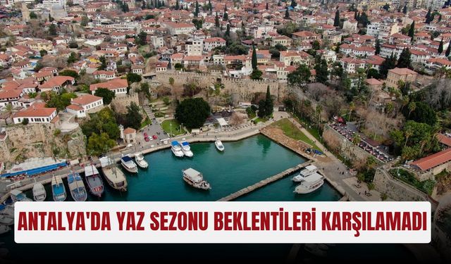 Antalya'da yaz sezonu beklentileri karşılamadı
