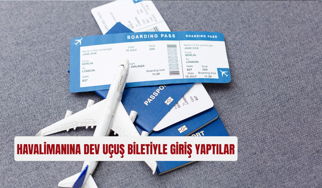 Havalimanına dev uçuş kartıyla giriş yaptılar! sosyal medyada gündem oldu