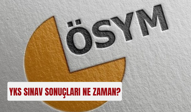 YKS sonuçları ne zaman açıklanacak? ÖSYM takvimi ve tercih süreci detayları