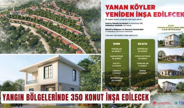 Yangın bölgelerinde 350 konut inşa edilecek