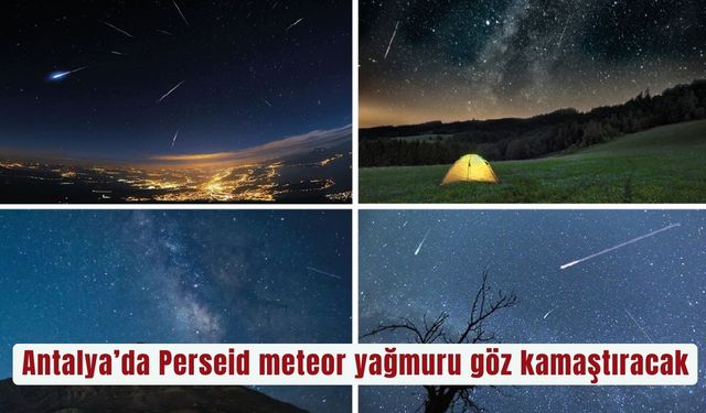 Antalya’da Perseid meteor yağmuru göz kamaştıracak