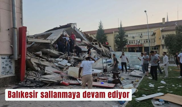 Balıkesir sallanmaya devam ediyor