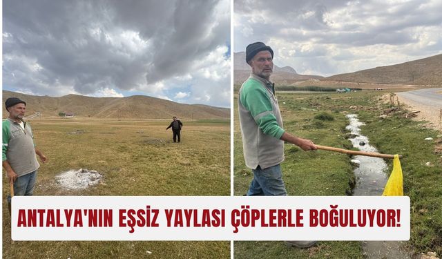 Antalya'nın eşsiz yaylası çöplerle boğuluyor!