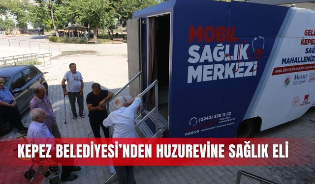 Kepez Belediyesi’nden huzurevine sağlık eli
