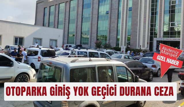 Otoparka giriş yok geçici durana ceza