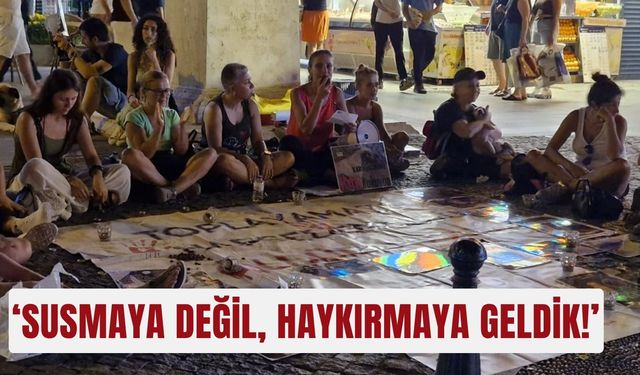 ‘Susmaya değil, haykırmaya geldik!’