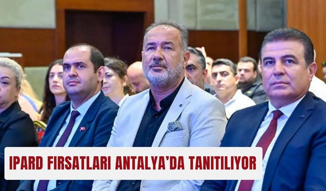 IPARD fırsatları Antalya’da tanıtılıyor