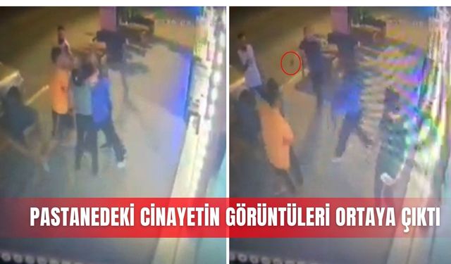 Pastanedeki cinayetin görüntüleri ortaya çıktı