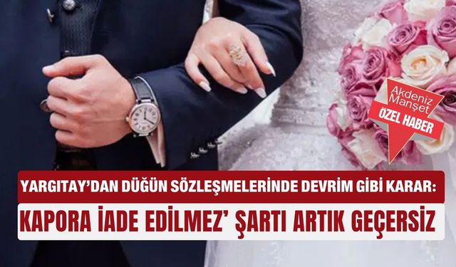 Yargıtay’dan düğün sözleşmelerinde devrim gibi karar: ‘Kapora iade edilmez’ şartı artık  geçersiz