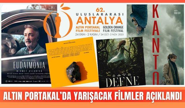 Altın Portakal’ın Ulusal Yarışması’ndaki filmler açıklandı