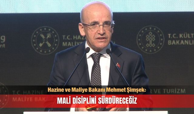 Bakan Şimşek: Mali disiplini sürdüreceğiz