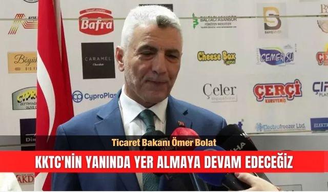Bakan Bolat: KKTC'nin yanında yer almaya devam edeceğiz