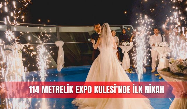 114 metrelik Expo Kulesi'nde ilk nikah