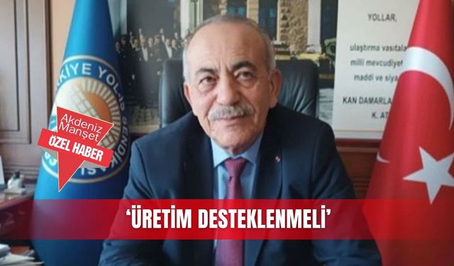 ‘Üretim desteklenmeli’