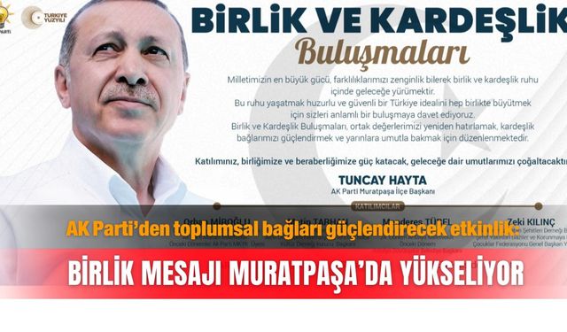 AK Parti’den toplumsal bağları güçlendirecek etkinlik: Birlik mesajı Muratpaşa’dan yükseliyor