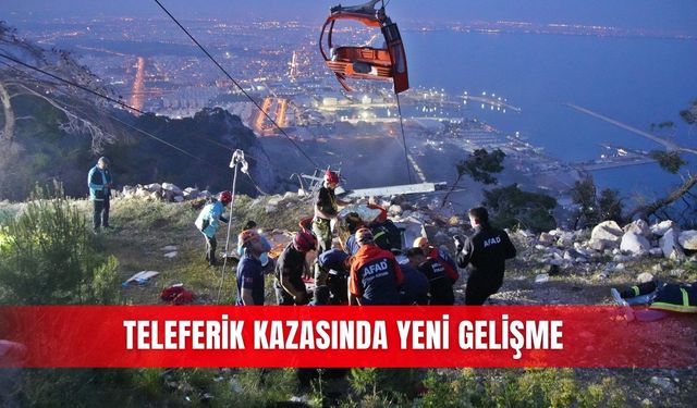Teleferik kazasında yeni gelişme