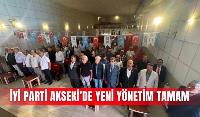 İYİ Parti Akseki’de yeni yönetim tamam