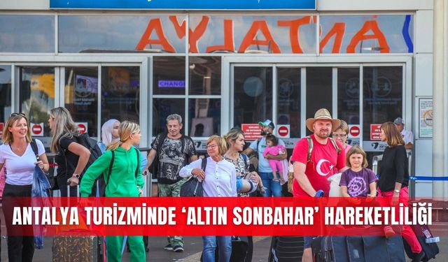 Antalya turizminde “altın sonbahar” hareketliliği