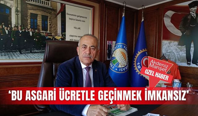 ‘Bu Asgari ücretle geçinmek imkansız’