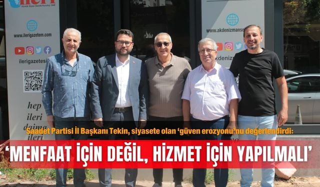 Başkan Tekin, siyasete olan ‘güven erozyonu’nu değerlendirdi: 'Menfaat için değil, hizmet için yapılmalı'