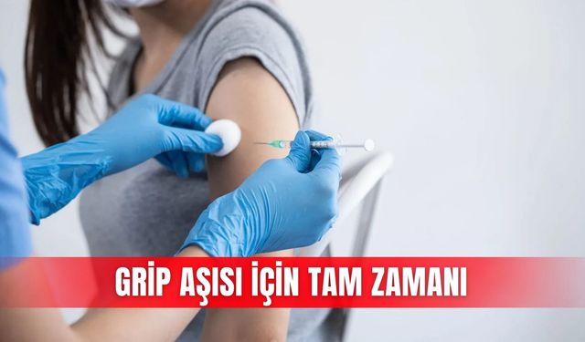 Grip aşısı için tam zamanı