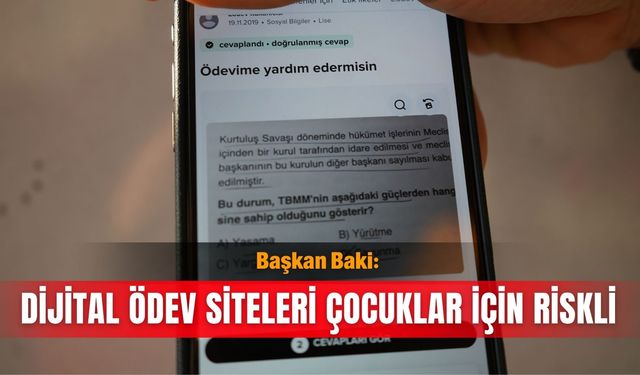 Başkan Baki: Dijital ödev siteleri çocuklar için riskli