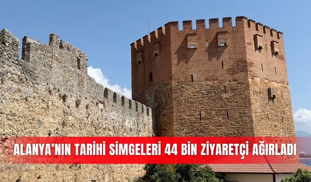 Alanya’nın tarihi simgeleri 44 bin ziyaretçi ağırladı