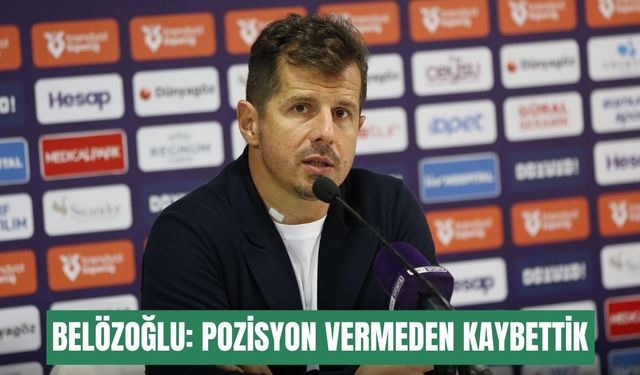 Belözoğlu: Pozisyon vermeden kaybettik