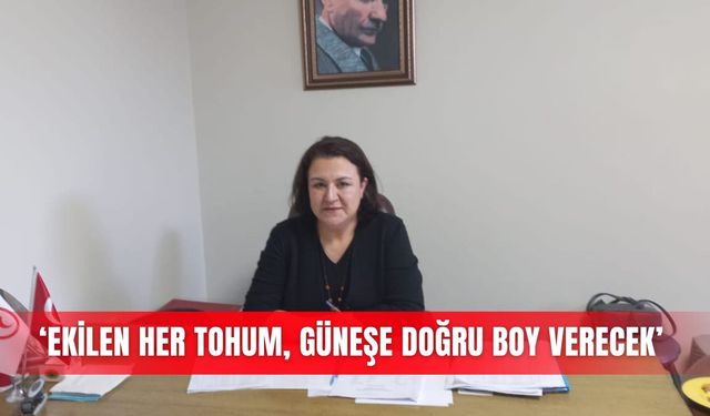 ‘Ekilen her tohum, güneşe doğru boy verecek’