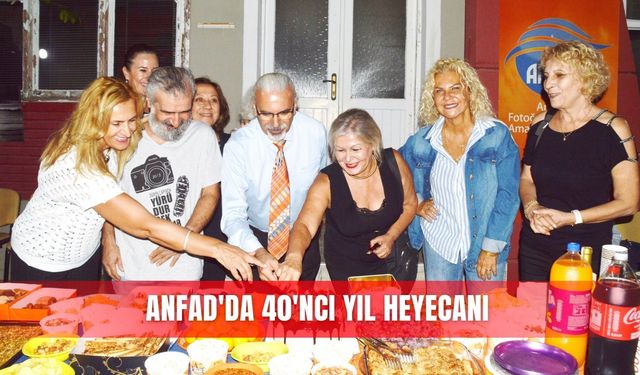 ANFAD'da 40'ncı yıl heyecanı