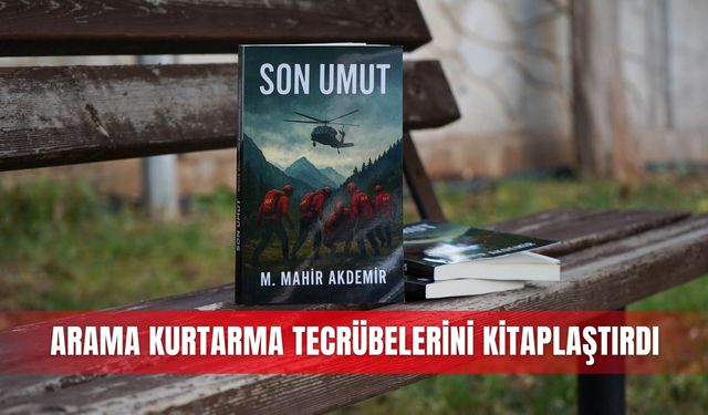 Arama kurtarma tecrübelerini kitaplaştırdı