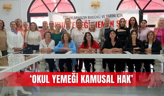 ‘Okul yemeği kamusal hak’