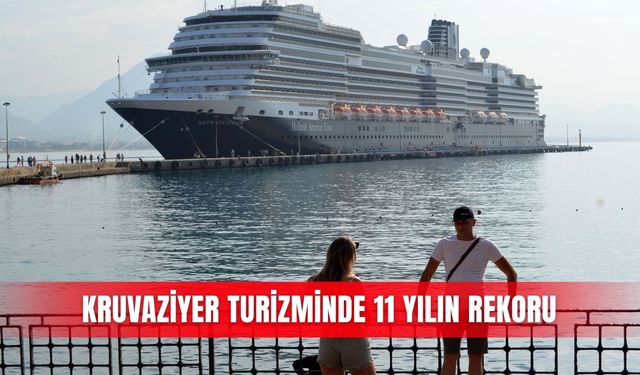 Kruvaziyer turizminde 11 yılın rekoru