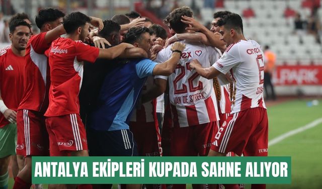 Antalya ekipleri kupada sahne alıyor