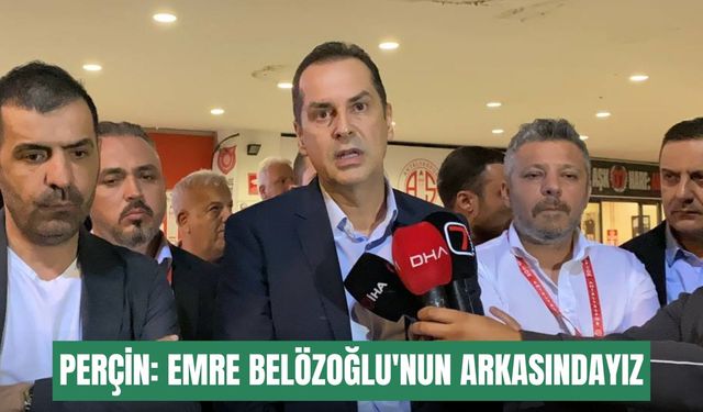 Perçin: Emre Belözoğlu'nun arkasındayız