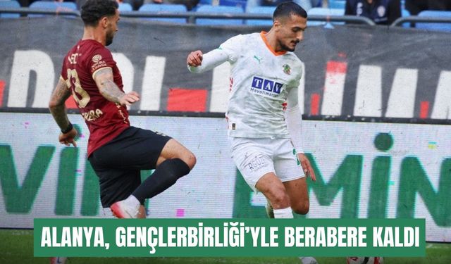 Başkent’te gol şöleni! Alanyaspor, Gençlerbirliği’yle 2-2 berabere kaldı