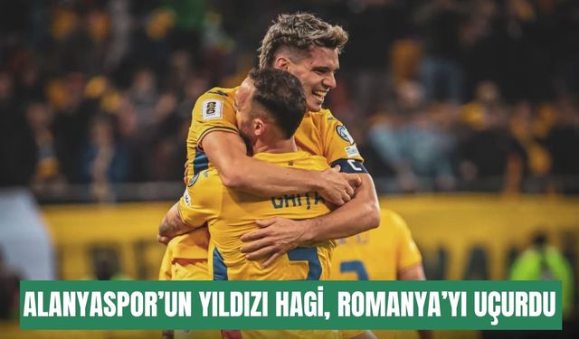 Alanyaspor’un yıldızı Hagi, Romanya’yı uçurdu