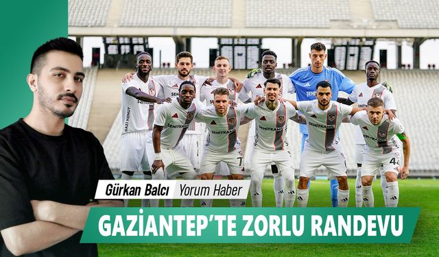 Gaziantep’te zorlu randevu: Erol Bulut’un ilk sınavı