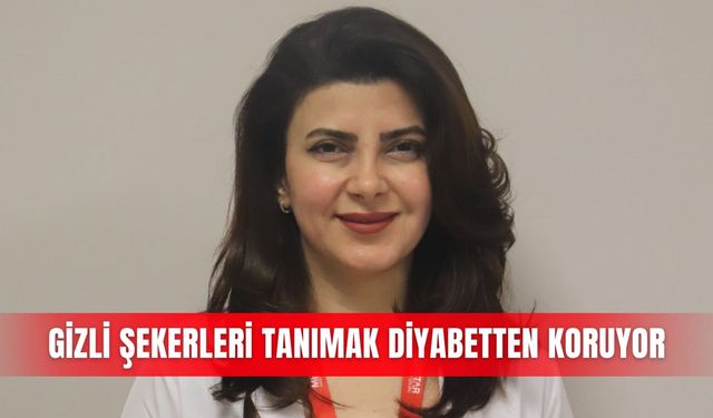Gizli şekerleri tanımak diyabetten koruyor