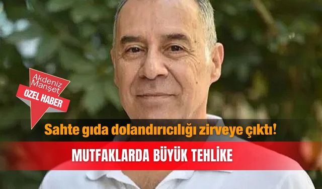 Sahte gıda dolandırıcılığı zirveye çıktı! Mutfaklarda büyük tehlike