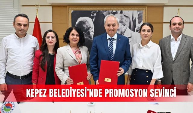 Kepez Belediyesi’nde promosyon sevinci