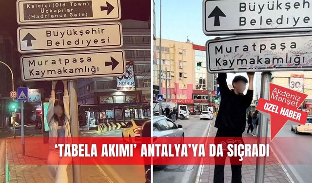 ‘Tabela akımı’ Antalya’ya da sıçradı