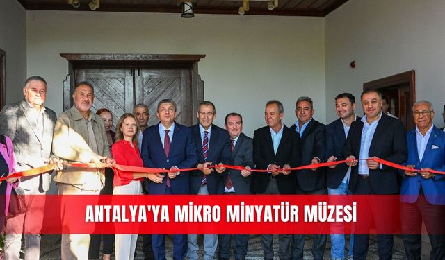 Antalya'ya mikro minyatür müzesi