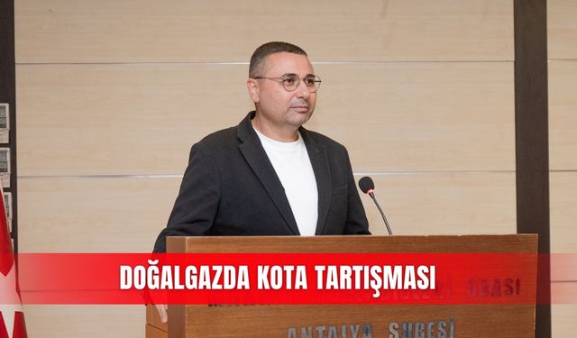 Doğalgazda kota tartışması
